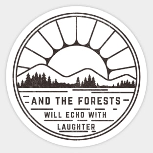 And the forests will echo will laughter Sticker